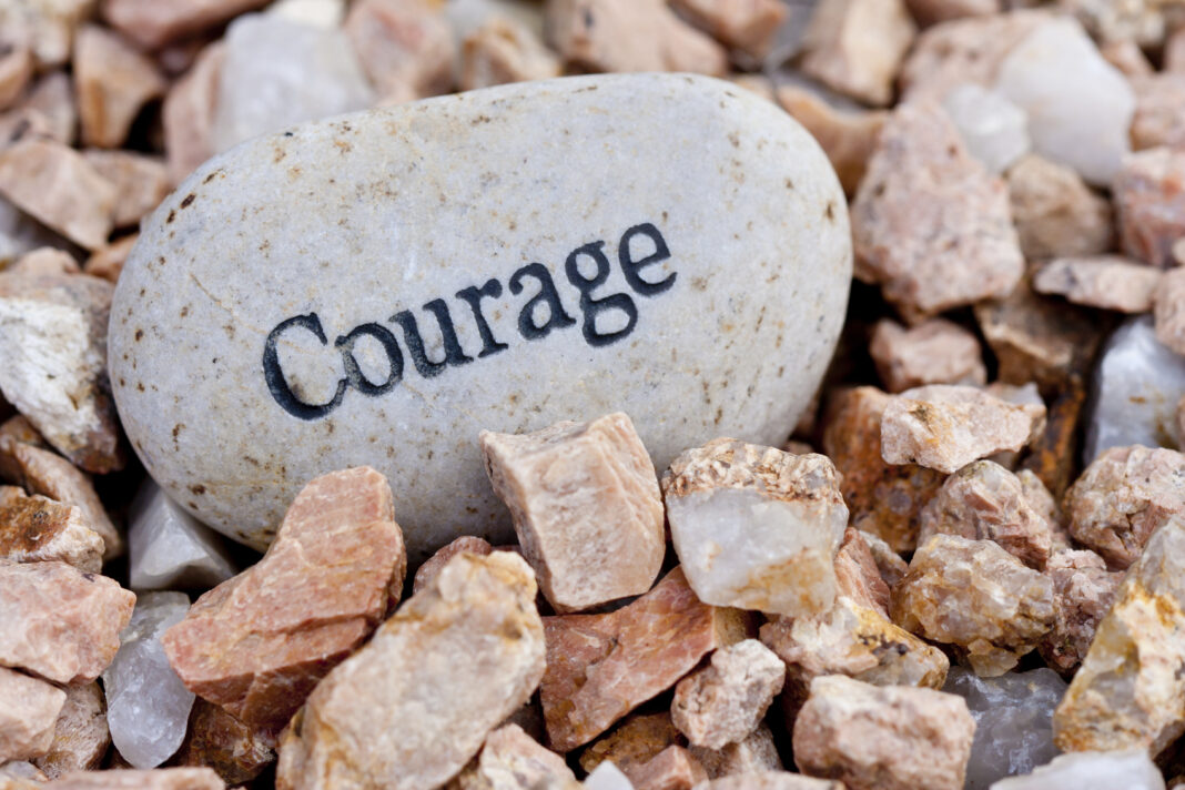 HAVE COURAGE